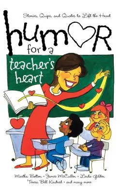 Humour pour le cœur d'un enseignant : Histoires, quips et citations pour élever le cœur - Humor for a Teacher's Heart: Stories, Quips, and Quotes to Lift the Heart