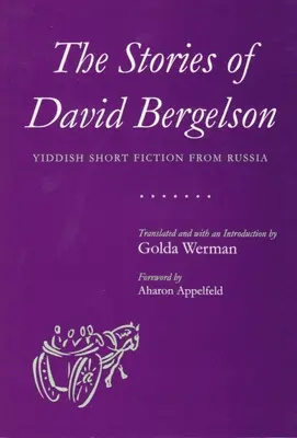 Les histoires de David Bergelson : nouvelles yiddish de Russie - The Stories of David Bergelson: Yiddish Short Fiction from Russia