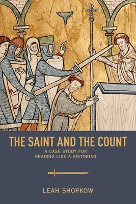 Le saint et le comte : Une étude de cas pour lire comme un historien - The Saint and the Count: A Case Study for Reading Like a Historian