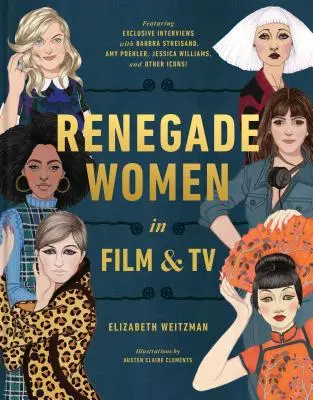 Les femmes renégates du cinéma et de la télévision - Renegade Women in Film and TV