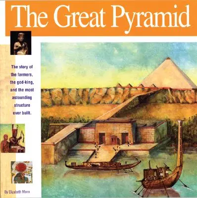 La Grande Pyramide : L'histoire des fermiers, du roi-dieu et de la structure la plus étonnante jamais construite - The Great Pyramid: The Story of the Farmers, the God-King and the Most Astonding Structure Ever Built