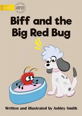 Biff et le gros insecte rouge - Biff and the Big Red Bug