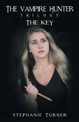 La trilogie des chasseurs de vampires : La Clé - The Vampire Hunter Trilogy: The Key