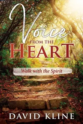 La voix du cœur : Marcher avec l'esprit - Voice from the Heart: Walk with the Spirit