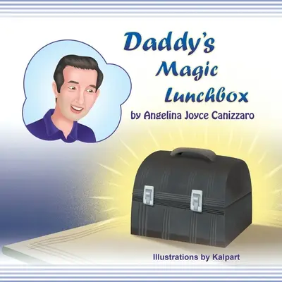 La boîte à lunch magique de papa - Daddy's Magic Lunchbox