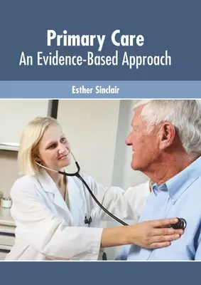 Soins primaires : Une approche fondée sur des données probantes - Primary Care: An Evidence-Based Approach