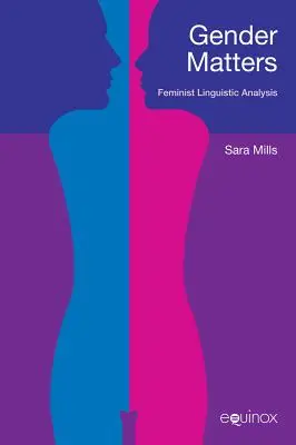 Gender Matters : Analyse féministe de la langue - Gender Matters: Feminist Linguistc Analysis