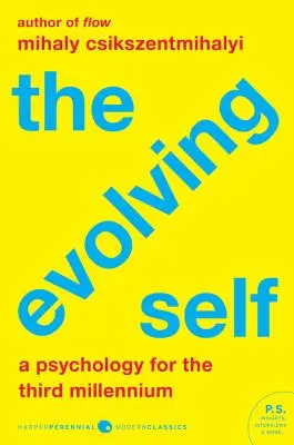 Le moi en évolution : une psychologie pour le troisième millénaire - The Evolving Self: A Psychology for the Third Millennium