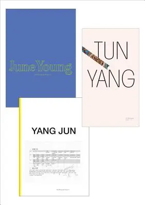 Jun Yang : June Young, Yang Jun, Tun Yang : Le projet de monographie - Jun Yang: June Young, Yang Jun, Tun Yang: The Monograph Project