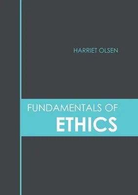 Les fondements de l'éthique - Fundamentals of Ethics