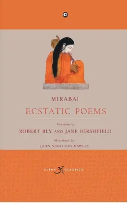Mirabai : Poèmes extatiques - Mirabai: Ecstatic Poems