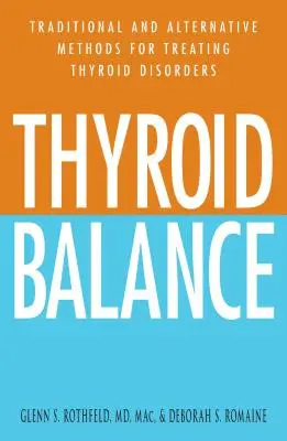 L'équilibre thyroïdien : Méthodes traditionnelles et alternatives pour le traitement des troubles thyroïdiens - Thyroid Balance: Traditional and Alternative Methods for Treating Thyroid Disorders