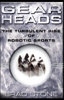 Gearheads : La montée turbulente des sports robotisés (original) - Gearheads: The Turbulent Rise of Robotic Sports (Original)