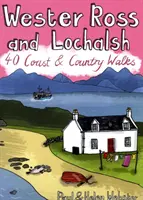 Wester Ross et Lochalsh - 40 marches côtières et rurales - Wester Ross and Lochalsh - 40 Coast and Country Walks