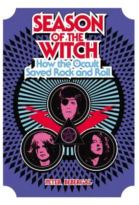 La saison des sorcières : Comment l'occulte a sauvé le rock and roll - Season of the Witch: How the Occult Saved Rock and Roll