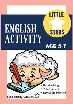 Activité d'anglais pour les 5-7 ans : Cahier d'exercices complet et amusant pour tracer les lettres de l'alphabet - 98 pages, de la maternelle à la première année, écriture manuscrite, coloriage, comptage. - English Activity Age 5-7: Fun, Complete Trace Letters Alphabet Basics Workbook - 98 Pages, Kindergarten to Grade 1, Handwriting, Coloring, Count