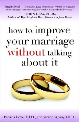 Comment améliorer votre mariage sans en parler - How to Improve Your Marriage Without Talking about It