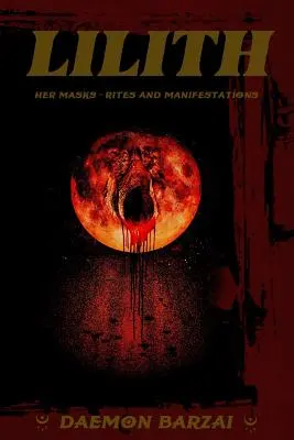 Lilith : ses masques - Rites et manifestations - Lilith: her Masks - Rites and Manifestations