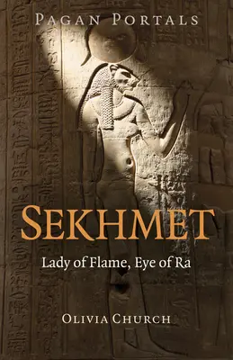 Heidnische Portale - Sekhmet: Herrin der Flamme, Auge des Ra - Pagan Portals - Sekhmet: Lady of Flame, Eye of Ra