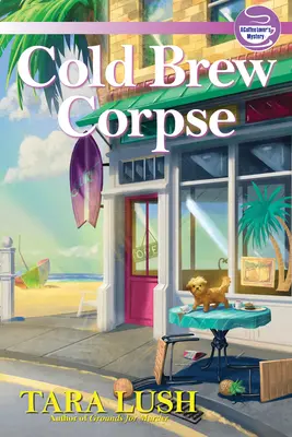 Le cadavre de Cold Brew : Le mystère d'un amateur de café - Cold Brew Corpse: A Coffee Lover's Mystery