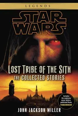 La tribu perdue des Sith : Légendes de la Guerre des étoiles : Le recueil d'histoires - Lost Tribe of the Sith: Star Wars Legends: The Collected Stories