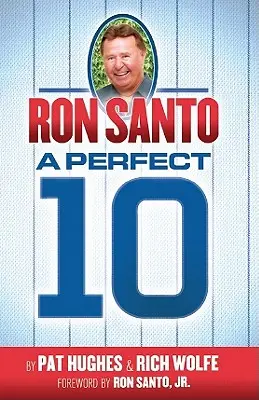 Ron Santo - Un 10 parfait - Ron Santo - A Perfect 10