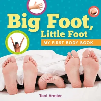 Grand pied, petit pied (Mon premier livre sur le corps) - Big Foot, Little Foot (My First Body Book)