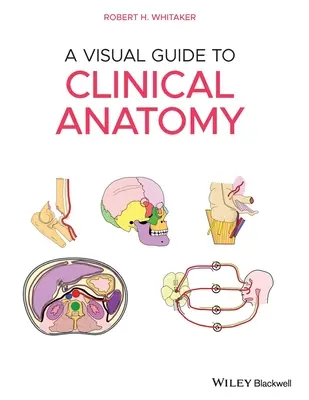 Un guide visuel de l'anatomie clinique - A Visual Guide to Clinical Anatomy