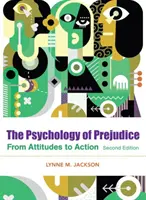 La psychologie des préjugés : Des attitudes à l'action sociale - The Psychology of Prejudice: From Attitudes to Social Action