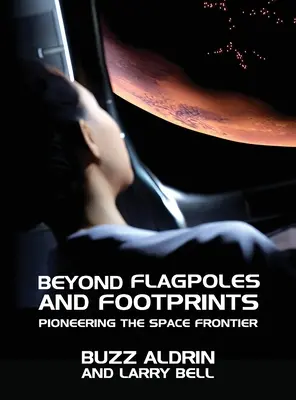 Au-delà des mâts et des empreintes : Les pionniers de l'espace - Beyond Flagpoles and Footprints: Pioneering the Space Frontier