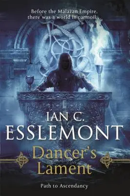 La complainte du danseur : Le Chemin de l'Ascendance, Livre 1 (un roman de l'Empire Malazan) - Dancer's Lament: Path to Ascendancy Book 1 (a Novel of the Malazan Empire)