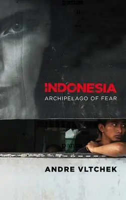 Indonésie : L'archipel de la peur - Indonesia: Archipelago of Fear