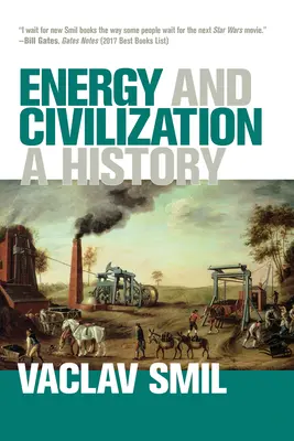 Énergie et civilisation : Une histoire - Energy and Civilization: A History