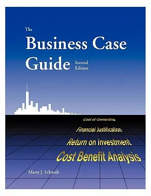 Le guide de l'analyse de rentabilité - The Business Case Guide