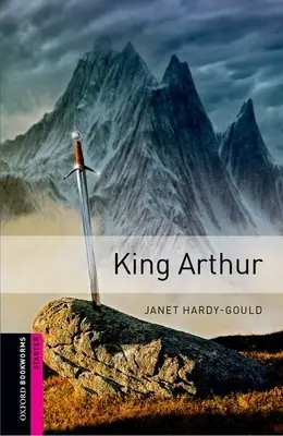 Oxford Bookworms Library : Le Roi Arthur - Oxford Bookworms Library: King Arthur