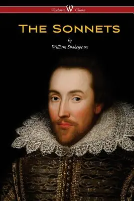 Les sonnets de William Shakespeare (Wisehouse Classics Edition) - The Sonnets of William Shakespeare (Wisehouse Classics Edition)