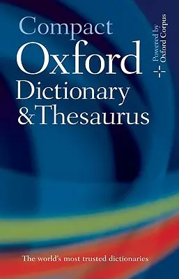Dictionnaire et thésaurus compacts d'Oxford - Compact Oxford Dictionary & Thesaurus