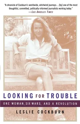 Looking for Trouble : Une femme, six guerres et une révolution - Looking for Trouble: One Woman, Six Wars and a Revolution