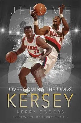 Jerome Kersey : Surmonter les obstacles - Jerome Kersey: Overcoming the Odds