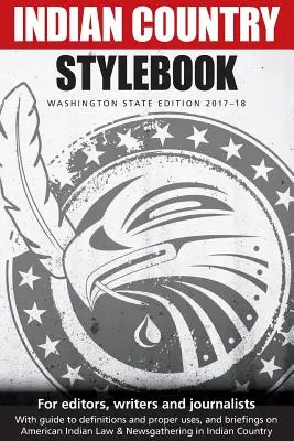 Indian Country Stylebook : Édition de l'État de Washington 2017-18 - Indian Country Stylebook: Washington State Edition 2017-18
