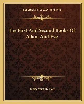 Le premier et le deuxième livre d'Adam et Ève - The First And Second Books Of Adam And Eve