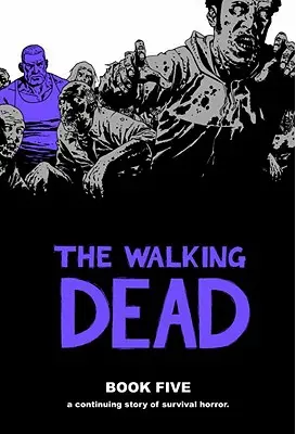 The Walking Dead, Livre 5 - The Walking Dead Book 5