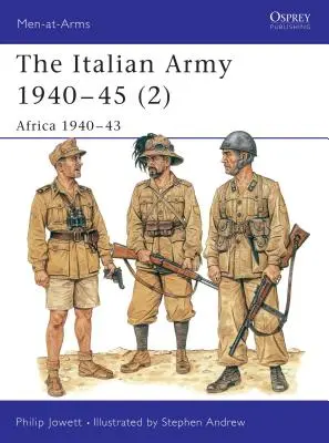 L'armée italienne 1940-45 (2) : L'Afrique 1940-1943 - The Italian Army 1940-45 (2): Africa 1940-43