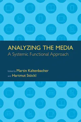 Analyser les médias : Une approche fonctionnelle systémique - Analyzing the Media: A Systemic Functional Approach