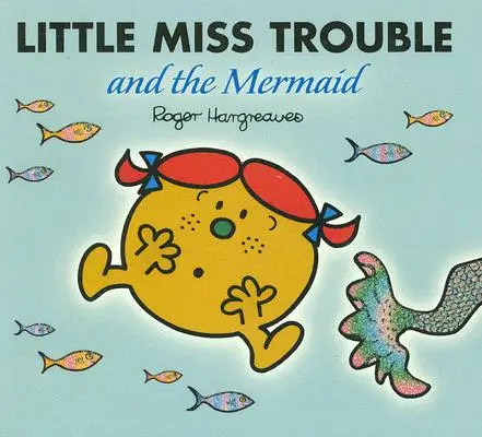 Little Miss Trouble et la sirène - Little Miss Trouble and the Mermaid