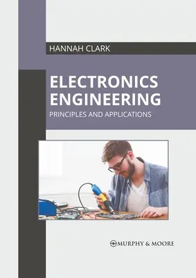 Ingénierie électronique : Principes et applications - Electronics Engineering: Principles and Applications