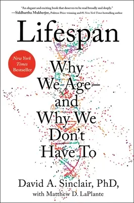 La durée de vie : Pourquoi nous vieillissons et pourquoi nous n'avons pas à le faire - Lifespan: Why We Age--And Why We Don't Have to