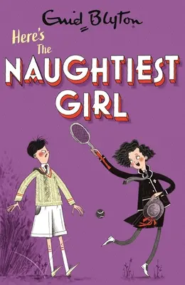 Voici la plus vilaine des filles : Livre 4 - Here's the Naughtiest Girl: Book 4