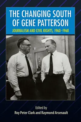 Le Sud changeant de Gene Patterson : Journalisme et droits civiques, 1960-1968 - The Changing South of Gene Patterson: Journalism and Civil Rights, 1960-1968