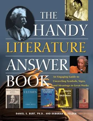 Le livre de réponses pratiques sur la littérature : Un guide captivant pour démêler les symboles, les signes et les significations dans les grandes œuvres - The Handy Literature Answer Book: An Engaging Guide to Unraveling Symbols, Signs and Meanings in Great Works